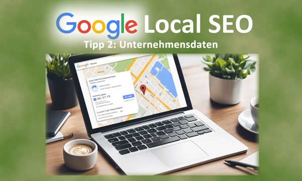 Local-SEO: Tipp 2: Unternehmensdaten Name, Adresse & Telefonnummer