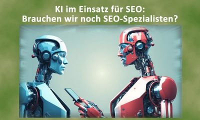 KI im Einsatz für SEO: Brauchen man noch SEO-Spezialisten?