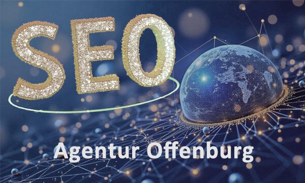 SEO Agentur für die Region Offenburg / Ortenau